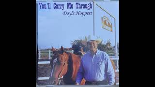 Doyle Hoppert  Youll Carry Me Through Tulare CA 2002 [upl. by Kai]