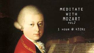 Meditate with Mozart  432Hz Classical Music  Vol 2 [upl. by Bozuwa]