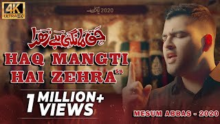 HAQ MANGTI HAI ZEHRA  Mesum Abbas 2020  New Noha Ayam e Fatima [upl. by Lamdin]