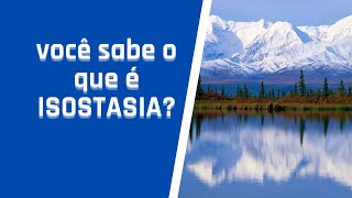 Você sabe o que é Isostasia [upl. by Phillis]