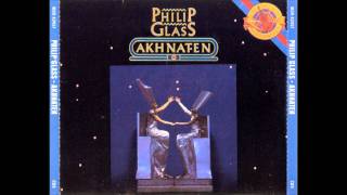 Philip Glass  Act I Prelude Akhnaten [upl. by Adnerak]