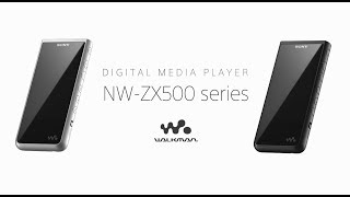 Sony  Walkman® NWZX500 Series Official Product Video [upl. by Fredelia]