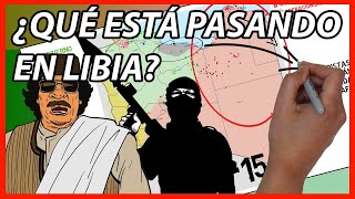 ✅La CRISIS DE LIBIA en 12 minutos  explicación RÁPIDA y SENCILLA✅ [upl. by Shepley]