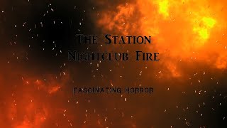 The Station Nightclub Fire  A Short Documentary  Fascinating Horror [upl. by Pandolfi]