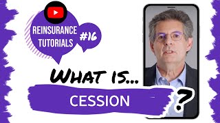 ✅ What is cession  Reinsurance tutorials 16 [upl. by Orsa467]