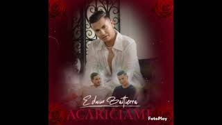 Edwin Baltierra  Acariciame [upl. by Assirehs]