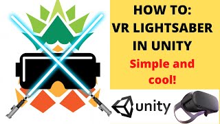 HOW TO VR Lightsaber in Unity Beginner friendly VR Tutorial Oculus Quest Rift Rift S [upl. by Rheims]