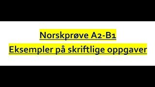 Video 300 A2B1 norskprøve eksempler på skriftlige oppgaver [upl. by Suvart]