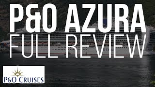 PampO Azura Full Review  PampO Cruises Cruise Ship amp Itinerary Review [upl. by Nesyla27]