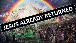 Jesus Already Returned Bible Proof [upl. by Nolos]