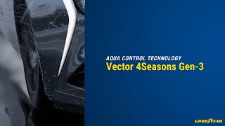 Goodyear Vector 4Seasons Gen3 – Aqua Control Technology [upl. by Nosde]