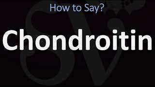 How to Pronounce Chondroitin CORRECTLY [upl. by Inalaehon]