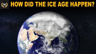 How did the ICE AGE happen [upl. by Anoi]