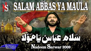 Nadeem Sarwar  Salam Abbas Ya Maula  2009 [upl. by Nodnalb]