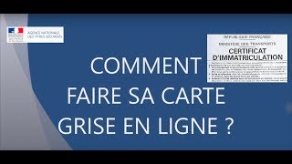 COMMENT FAIRE SA CARTE GRISE  ANTS 2018 [upl. by Jasen761]