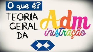 Introdução à Teoria Geral da Administração  O que é TGA [upl. by Osbourn]