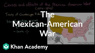 The MexicanAmerican War  AP US History  Khan Academy [upl. by Drahcir]