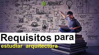 Requisitos para estudiar ARQUITECTURA  ¿Qué habilidades son necesarias para estudiar Arquitectura [upl. by Necila925]