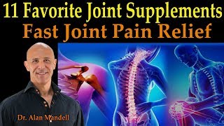 My 11 Favorite Natural Joint Supplements for Fast Joint Pain Relief  Dr Alan Mandell DC [upl. by Xila]