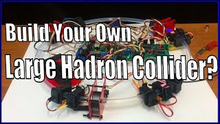 DIY your own Personal Large Hadron Collider  Particle Accelerator [upl. by Steffen635]