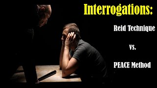 Interrogations The Reid Technique vs PEACE Method [upl. by Alain]