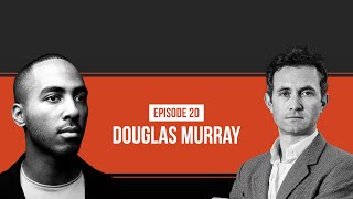 The Intersectional Crackup with Douglas Murray Ep20 [upl. by Ardnnaed]