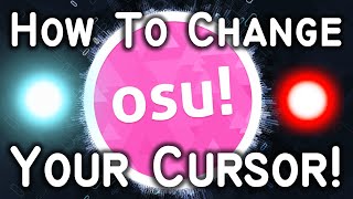 How To Change Your Cursor In osu [upl. by Aicia]