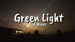 Rod Wave  Green Light Lyrics [upl. by Nilrev]