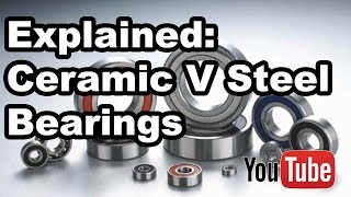 Ceramicspeed Ceramic bearings versus Steel Bearings An engineering explanation [upl. by Lilhak]