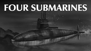 Four Submarines [upl. by Sweeney]