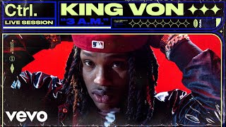 King Von  3 AM Live Session  Vevo Ctrl [upl. by Lorinda773]