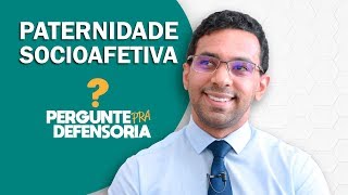 Paternidade socioafetiva O que é Como fazer o reconhecimento [upl. by Sevy444]