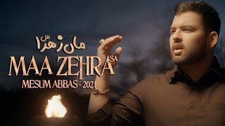 MAA ZEHRA Official Video  Mesum Abbas 2021  New Noha Bibi Fatima  Ayam e Fatimiyyah [upl. by Gide]